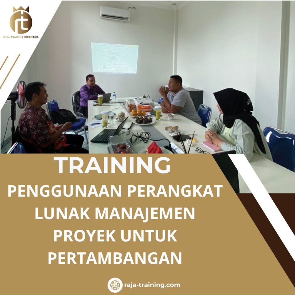 TRAINING PENGGUNAAN PERANGKAT LUNAK MANAJEMEN PROYEK UNTUK PERTAMBANGAN