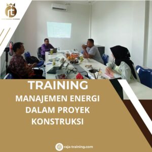 TRAINING MANAJEMEN ENERGI DALAM PROYEK KONSTRUKSI