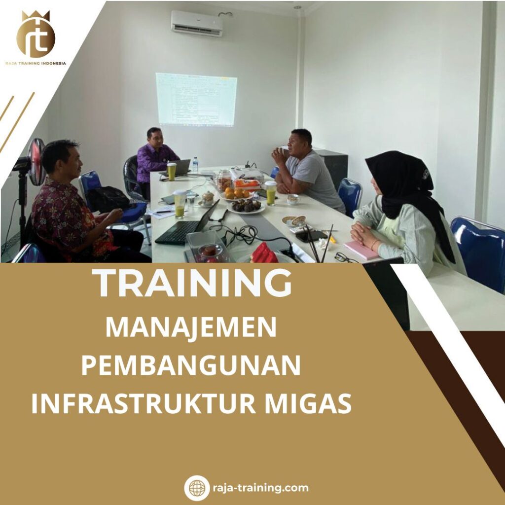 TRAINING MANAJEMEN PEMBANGUNAN INFRASTRUKTUR MIGAS