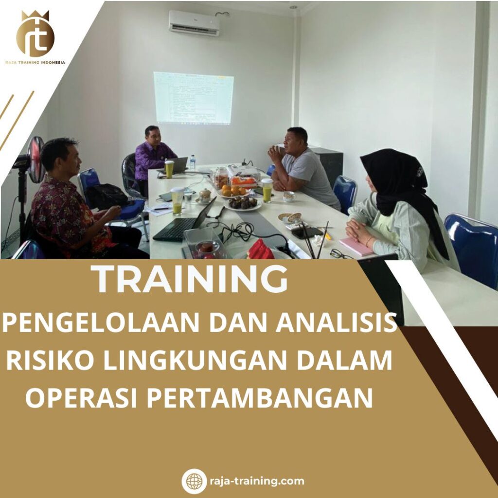 TRAINING PENGELOLAAN DAN ANALISIS RISIKO LINGKUNGAN DALAM OPERASI PERTAMBANGAN