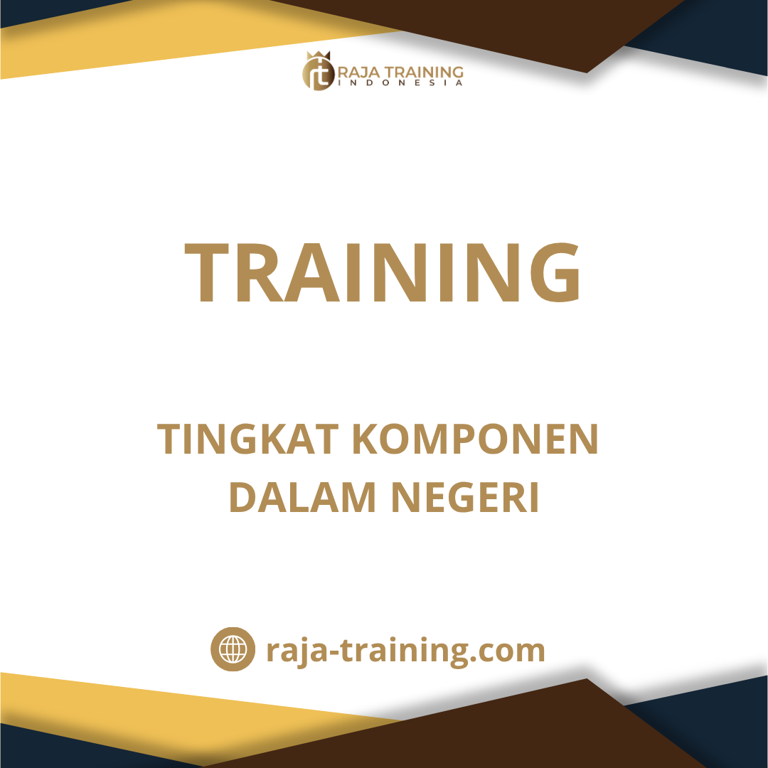 training Regulasi dan Perhitungan TKDN