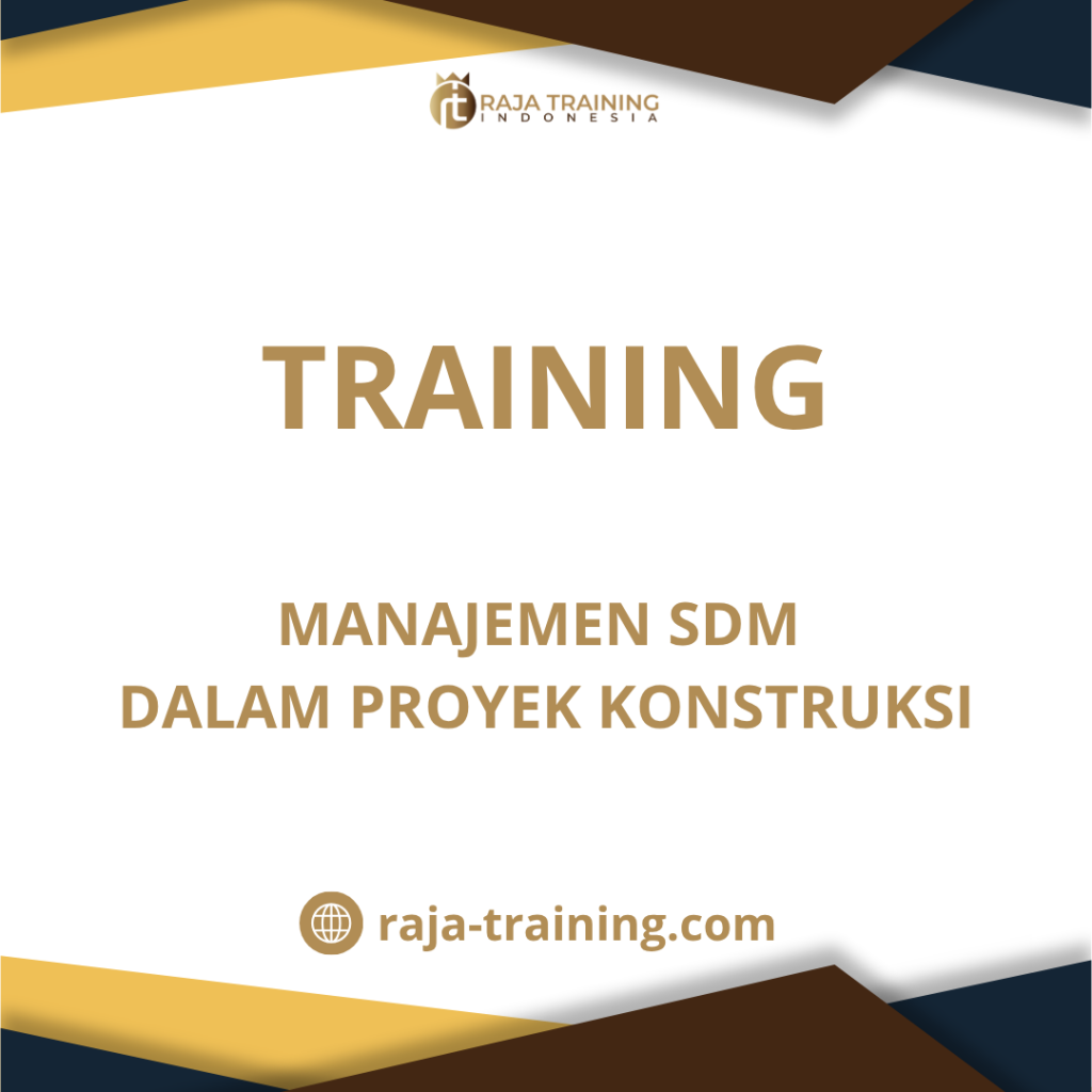 training Pengelolaan Tenaga Kerja Konstruksi